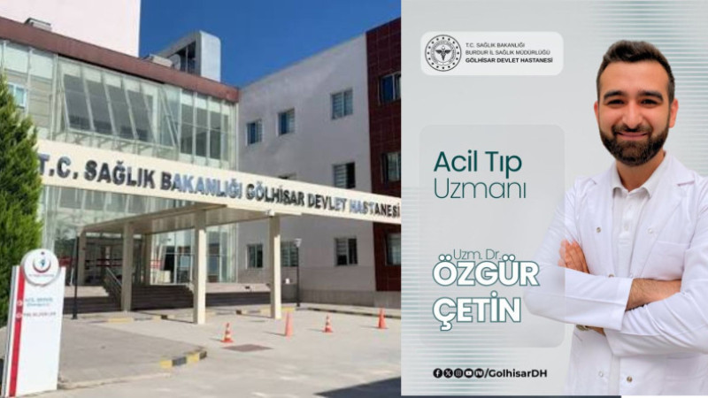 Gölhisar Devlet Hastanesine Yeni Acil Tıp Uzmanı atandı